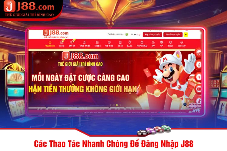 Các Thao Tác Nhanh Chóng Để Đăng Nhập J88