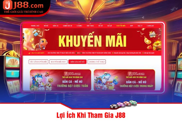 Lợi Ích Khi Tham Gia J88