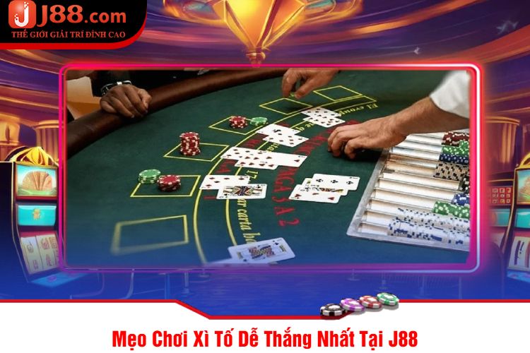 Mẹo Chơi Xì Tố Dễ Thắng Nhất Tại J88