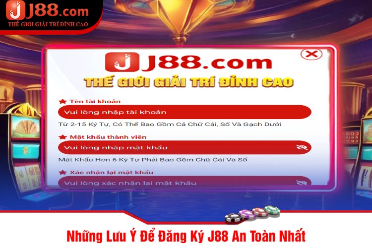 Những Lưu Ý Để Đăng Ký J88 An Toàn Nhất